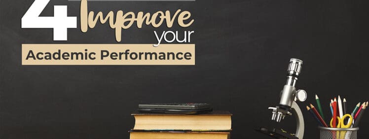 Read more about the article 4 Effective Ways To Improve Your Academic Performance