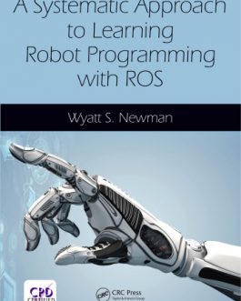 A Systematic Approach to Learning Robot Programming with ROS – eBook
