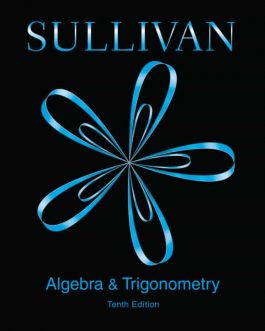 Algebra and Trigonometry (10th Edition) By Michael Sullivan – eBook PDF