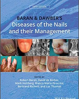 Baran and Dawber’s Diseases of the Nails and their Management (5th Edition) – eBook PDF