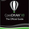 CorelDRAW X8: The Official Guide (12th Edition) – eBook PDF