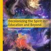 Decolonizing the Spirit in Education and Beyond – eBook PDF