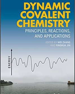 Dynamic Covalent Chemistry: Principles, Reactions, and Applications – eBook PDF