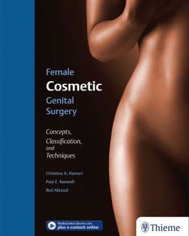 Female Cosmetic Genital Surgery: Concepts, Classification, and Techniques – eBook PDF