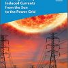 Geomagnetically Induced Currents from the Sun to the Power Grid – eBook PDF