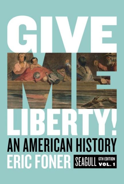 Give Me Liberty! An American History – Volume 1 (Seagull 6th Edition) – eBook PDF