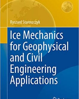 Ice Mechanics for Geophysical and Civil Engineering Applications - eBook PDF