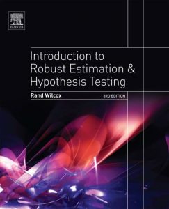 Read more about the article Introduction to Robust Estimation and Hypothesis Testing ( 3rd Edition) – eBook PDF