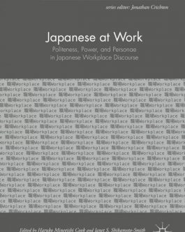 Japanese at Work: Politeness, Power, and Personae in Japanese Workplace Discourse – eBook PDF