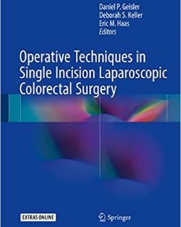Operative Techniques in Single Incision Laparoscopic Colorectal Surgery – eBook PDF