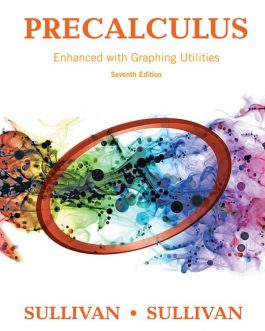Precalculus Enhanced with Graphing Utilities (7th Edition) – eBook PDF