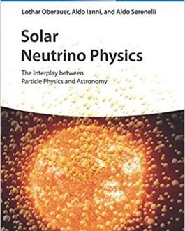 Solar Neutrino Physics: The Interplay between Particle Physics and Astronomy – eBook PDF