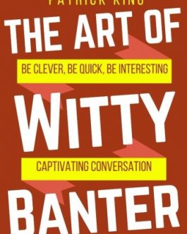 The Art of Witty Banter By Patrick King - eBook PDF
