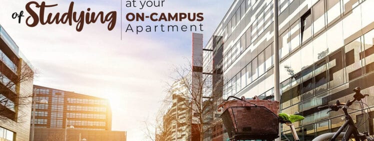 Read more about the article The Pros And Cons Of Studying At Your On-Campus Apartment