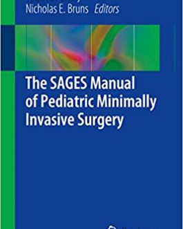 The SAGES Manual of Pediatric Minimally Invasive Surgery – eBook PDF