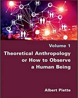 Theoretical Anthropology or How to Observe a Human Being – eBook PDF