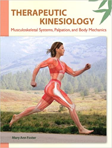 Therapeutic Kinesiology: Musculoskeletal Systems, Palpation, and Body Mechanics – eBook PDF