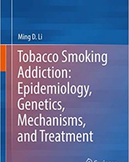 Tobacco Smoking Addiction: Epidemiology, Genetics, Mechanisms, and Treatment – eBook PDF