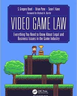Video Game Law: Everything you need to know about Legal and Business Issues in the Game Industry – eBook PDF