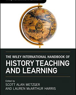 The Wiley International Handbook of History Teaching and Learning – eBook PDF