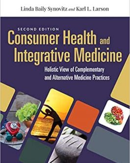 Consumer Health and Integrative Medicine: A Holistic View of Complementary and Alternative Medicine Practice (2nd Edition) – eBook PDF