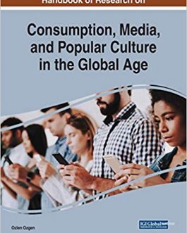 Handbook of Research on Consumption, Media, and Popular Culture in the Global Age – eBook PDF