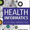 Health Informatics: A Systems Perspective (2nd Edition) – eBook PDF