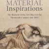 Material Inspirations: The Interests of the Art Object in the Nineteenth Century and After – eBook PDF