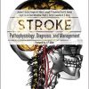 Stroke: Pathophysiology, Diagnosis, and Management (6th Edition) – eBook PDF