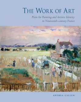 The Work of Art: Plein Air Painting and Artistic Identity in Nineteenth-century France – eBook PDF