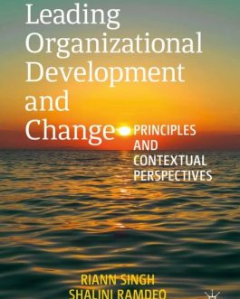 Leading Organizational Development and Change: Principles and Contextual Perspectives – eBook PDF