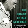 The Enigma of Max Gluckman: The Ethnographic Life of a “Luckyman” in Africa – eBook PDF