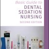 Basic Guide to Dental Sedation Nursing (2nd Edition) – eBook PDF