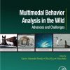 Multimodal Behavior Analysis in the Wild: Advances and Challenges – eBook PDF