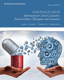 Substance Abuse: Information for School Counselors, Social Workers, Therapists, and Counselors (6th Edition) – eBook PDF