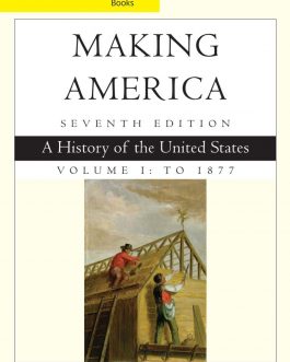 Making America, Volume 1 To 1877: A History of the United States (7th Edition) – eBook PDF
