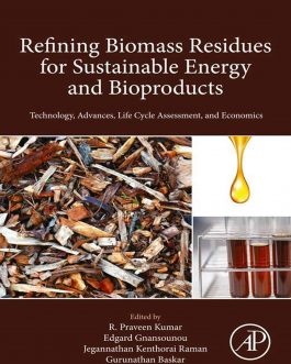 Refining Biomass Residues for Sustainable Energy and Bioproducts – eBook PDF