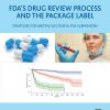 FDA’s Drug Review Process and the Package Label: Strategies for Writing Successful FDA Submissions – eBook PDF