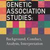 Genetic Association Studies: Background, Conduct, Analysis, Interpretation – eBook PDF