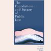 The Foundations and Future of Public Law: Essays in Honour of Paul Craig – eBook PDF