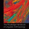 The Routledge Handbook of Linguistic Anthropology – eBook PDF