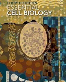 Essential Cell Biology 4th Edition by Bruce Alberts, ISBN-13: 978-0815344544