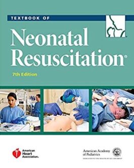 Textbook of Neonatal Resuscitation 7th Edition, ISBN: 978-1610020244