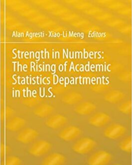 Strength in Numbers: The Rising of Academic Statistics Departments in the U. S., ISBN-13: 978-1461436485